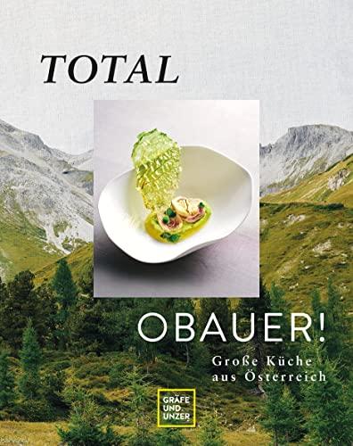 Total Obauer!: Große Küche aus Österreich (Promi- und Fernsehköch*innen)