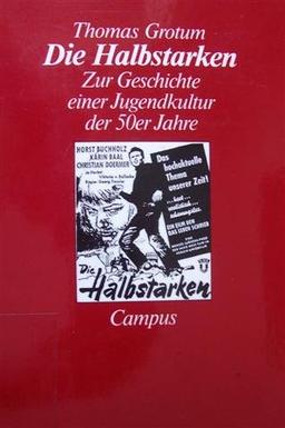 Die Halbstarken. Zur Geschichte einer Jugendkultur der 50er Jahre