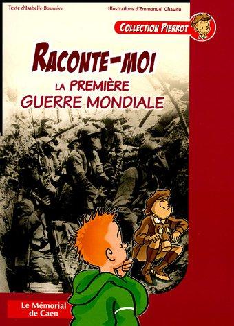 Raconte-moi la Première Guerre mondiale