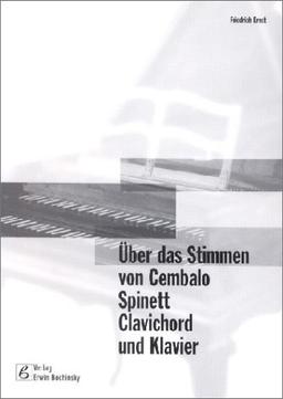 Über das Stimmen von Cembalo, Spinett, Clavichord und Klavier