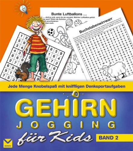 Gehirnjogging für Kids 02: Jede Menge Knobelspaß mit kniffligen Denksportaufgaben