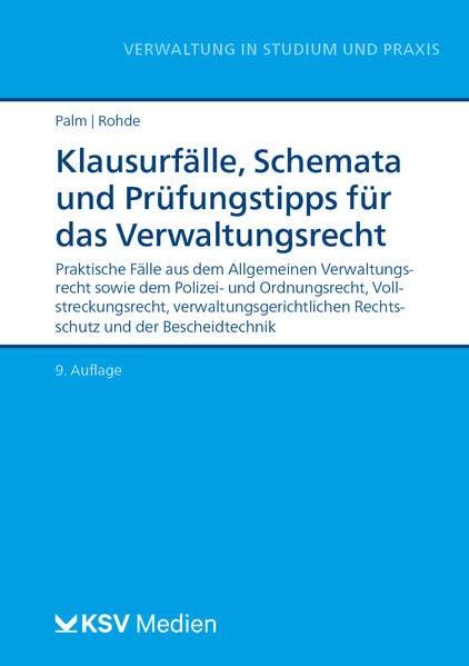 Klausurfälle, Schemata und Prüfungstipps für das Verwaltungsrecht: Praktische Fälle aus dem Allgemeinen Verwaltungsrecht sowie dem Polizei- und ... (Reihe Verwaltung in Studium und Praxis)