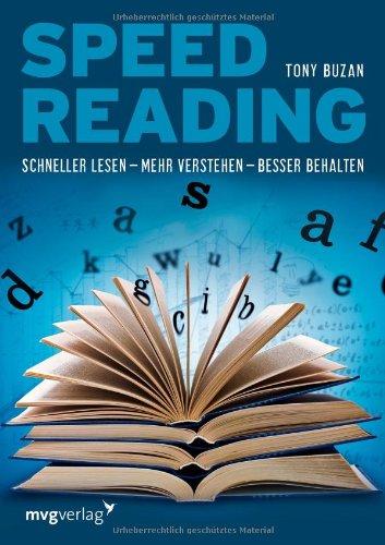 Speed Reading: Schneller lesen - mehr verstehen - besser behalten