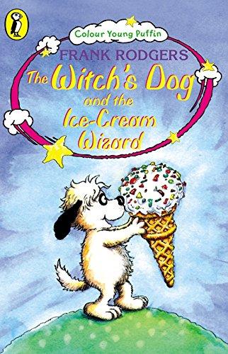 The Witch's Dog and the Ice-cream Wizard (Colour Young Puffin S)