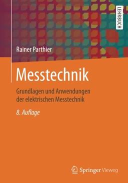 Messtechnik: Grundlagen und Anwendungen der elektrischen Messtechnik