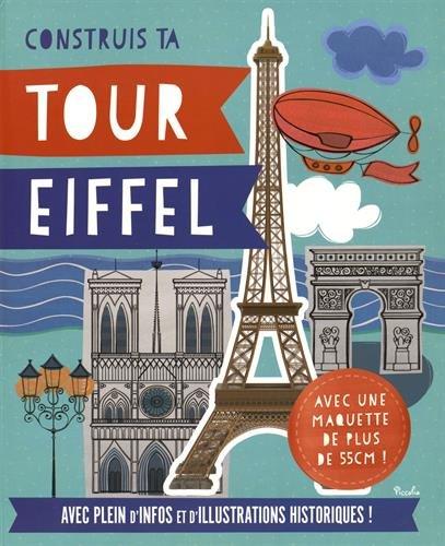 Construis ta tour Eiffel : avec plein d'infos et illustrations historiques !