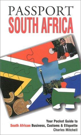 Passport South Africa: Your Pocket Guide to South African Business, Customs & Etiquette (Passport to the World)