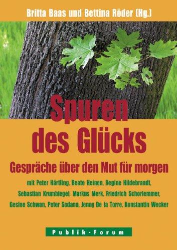 Spuren des Glücks: Gespräche über den Mut für morgen