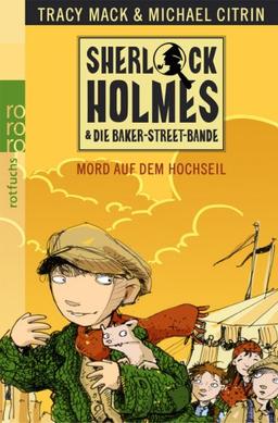 Sherlock Holmes & die Baker Street Bande. Mord auf dem Hochseil