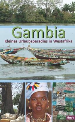 Gambia - Kleines Urlaubsparadies in Westafrika: Ein anspruchsvoller Begleiter für Ihre Reise nach Gambia