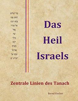 Das Heil Israels: Zentrale Linien des Tanach