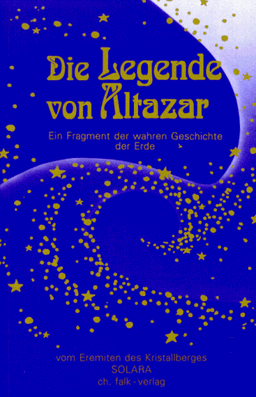 Die Legende von Altazar: Ein Fragment der wahren Geschichte der Erde