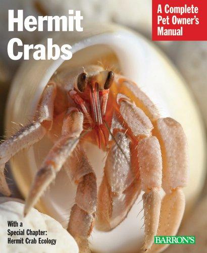 Hermit Crabs: Everything about Purchase, Care, and Nutrition (Barron's Complete Pet Owner's Manuals)