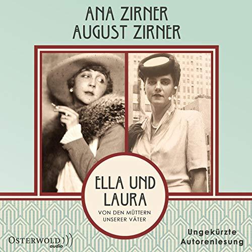 Ella und Laura: Von den Müttern unserer Väter: 2 CDs