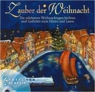 Zauber der Weihnacht: Die schönsten Weihnachtsgeschichten und Gedichte zum Hören und Lesen