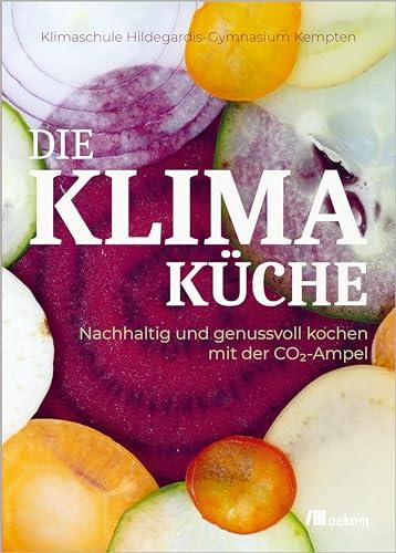 Die Klimaküche: Nachhaltig und genussvoll kochen mit der CO2-Ampel