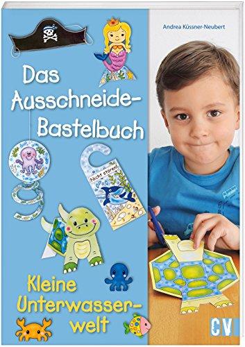 Das Ausschneide-Bastelbuch - Kleine Unterwasserwelt