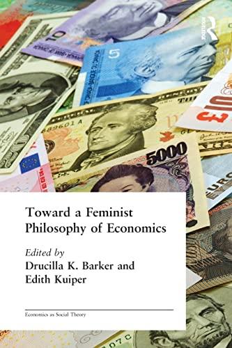 Toward a Feminist Philosophy of Economics (Economics As Social Theory)