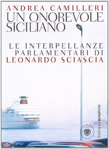 Un onorevole siciliano. Le interpellanze parlamentari di Leonardo Sciascia