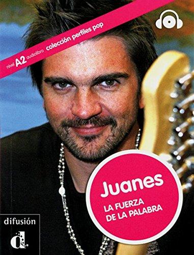 Juanes: La Fuerza De La Palabra. Buch mit Audio-CD. Buch + Audio-CD (colección perfiles pop)