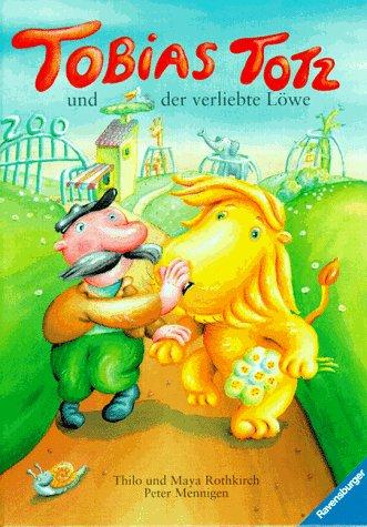 Tobias Totz und der verliebte Löwe