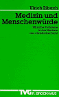 Medizin und Menschenwürde. Ethische Probleme in der Medizin aus christlicher Sicht