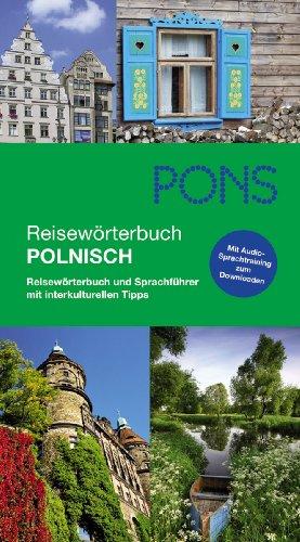 PONS Reisewörterbuch Polnisch: Reisewörterbuch und Sprachführer mit interkulturellen Tipps