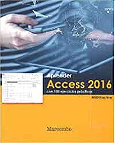 Aprender Access 2016 con 100 ejercicios prácticos (APRENDER...CON 100 EJERCICIOS PRÁCTICOS, Band 1)