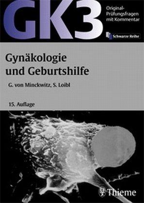 Original-Prüfungsfragen GK 3. Gynäkologie und Geburtshilfe: Mit Kommentar und Lerntexten