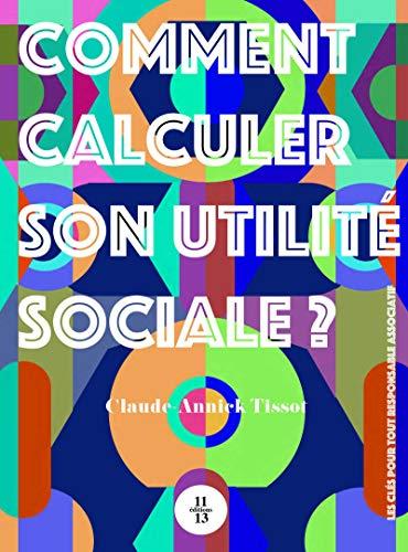 Comment calculer son utilité sociale ? : les clés pour tout responsable associatif