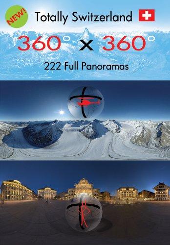 Totally Switzerland 360° x 360° 222 Full Panoramas: DVD für Windows PC und Apple Mac; www.360x360switzerland.com