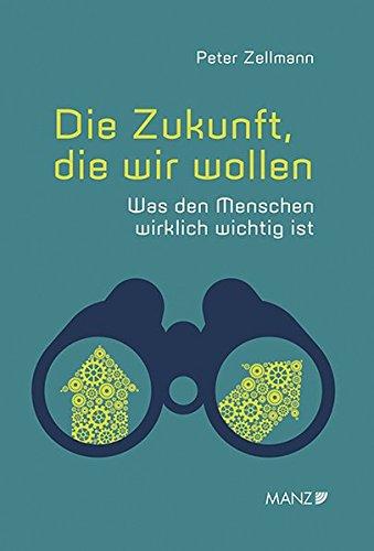 Die Zukunft, die wir wollen: Was den Menschen wirklich wichtig ist