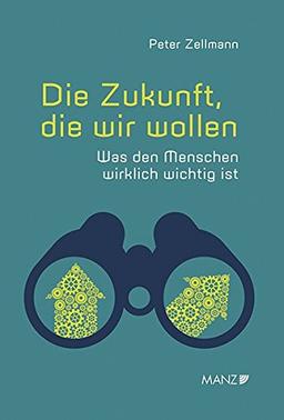 Die Zukunft, die wir wollen: Was den Menschen wirklich wichtig ist