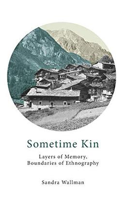 Sometime Kin: Layers of Memory, Boundaries of Ethnography