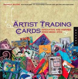 1,000 Artist Trading Cards: Innovative and Inspired Mixed-Media ATCs (1000 Series)