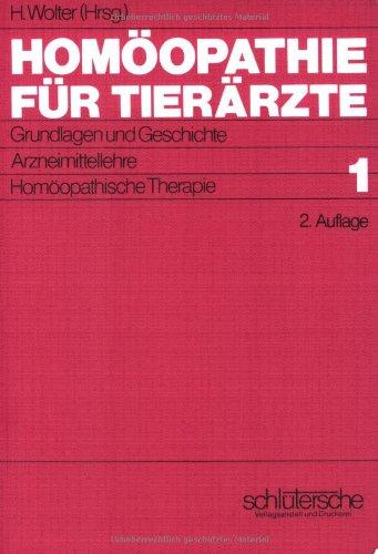 Homöopathie für Tierärzte, in 2 Bdn., Bd.1, Grundlagen und Geschichte, Arzneimittellehre, Homöopathische Therapie