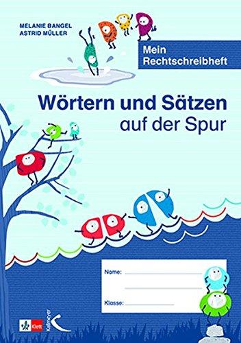 Wörtern und Sätzen auf der Spur: Mein Rechtschreibheft