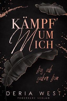 Kämpf um mich: Bis ich sicher bin (Mafia Romance)