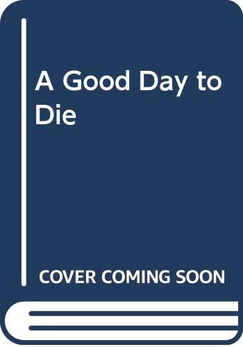 A Good Day to Die