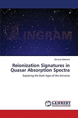 Reionization Signatures in Quasar Absorption Spectra: Exploring the Dark Ages of the Universe