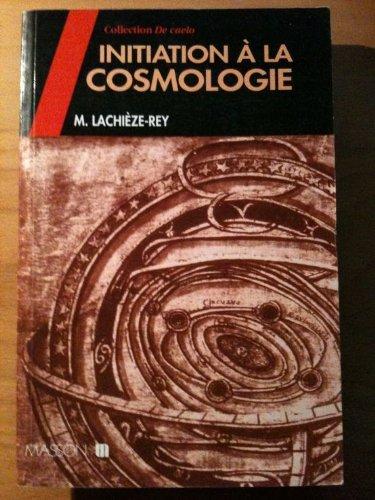 Initiation à la cosmologie (Coll. de Caelo)