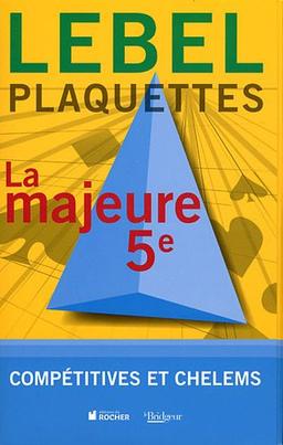 Plaquettes. Vol. 2. La majeure 5e : compétitives et chelems