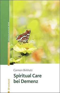 Spiritual Care bei Demenz (Reinhardts Gerontologische Reihe)