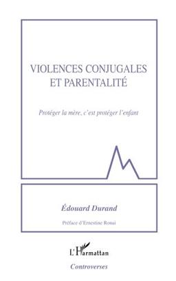 Violences conjugales et parentalité : protéger la mère, c'est protéger l'enfant