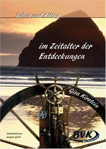 Leben und Alltag . . ., Im Zeitalter der Entdeckungen: 5.-8.Klasse