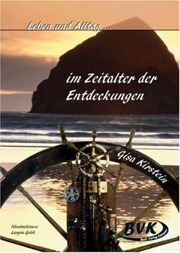 Leben und Alltag . . ., Im Zeitalter der Entdeckungen: 5.-8.Klasse