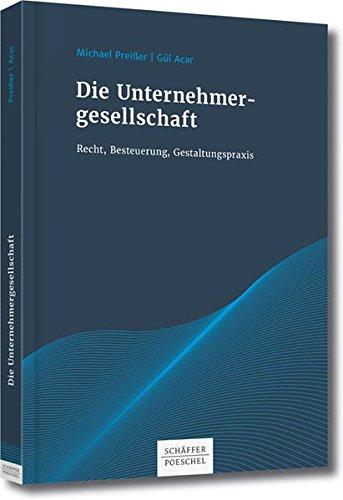 Die Unternehmergesellschaft: Recht, Besteuerung, Gestaltungspraxis