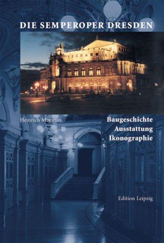 Die Semperoper Dresden: Baugeschichte, Ausstattung, Ikonografie. Ein Rundgang