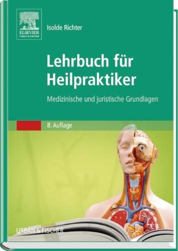 Lehrbuch für Heilpraktiker: Medizinische und juristische Grundlagen