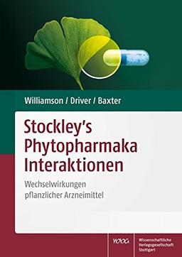 Stockley's Phytopharmaka Interaktionen: Wechselwirkungen pflanzlicher Arzneimittel